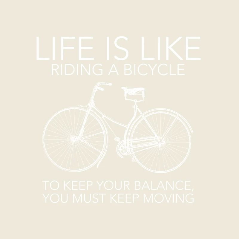 Bicycle - philosophical saying Gift
