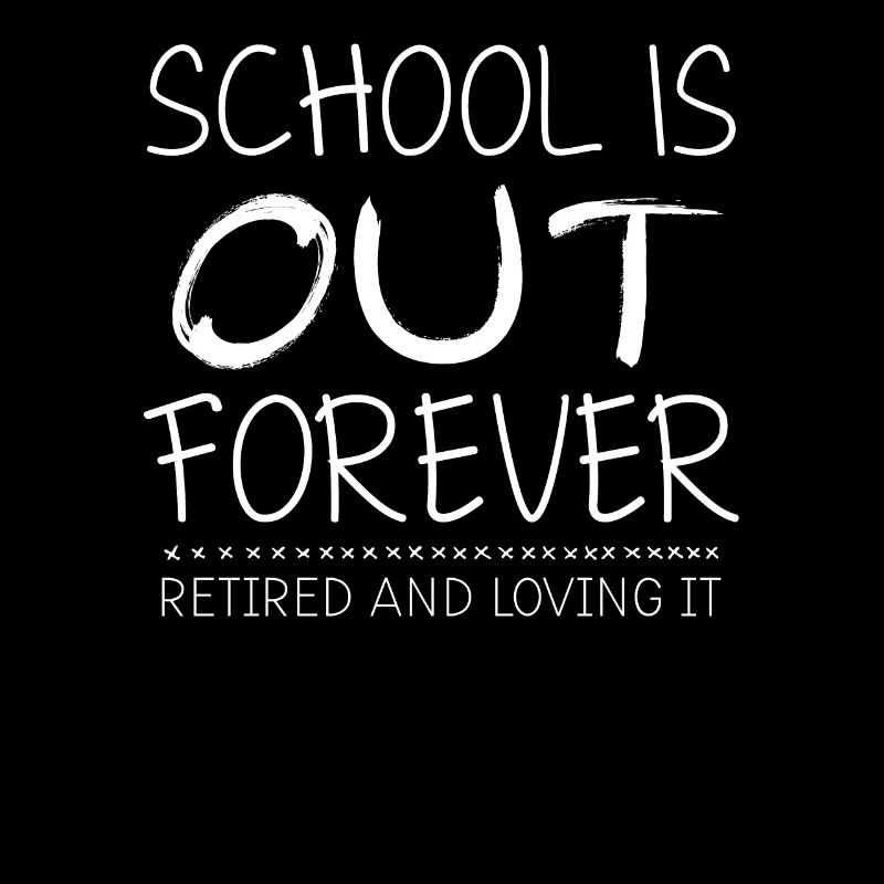 School Is Out Forever Schule Shirt