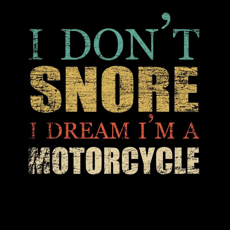 I am a motorcycle snoring gift