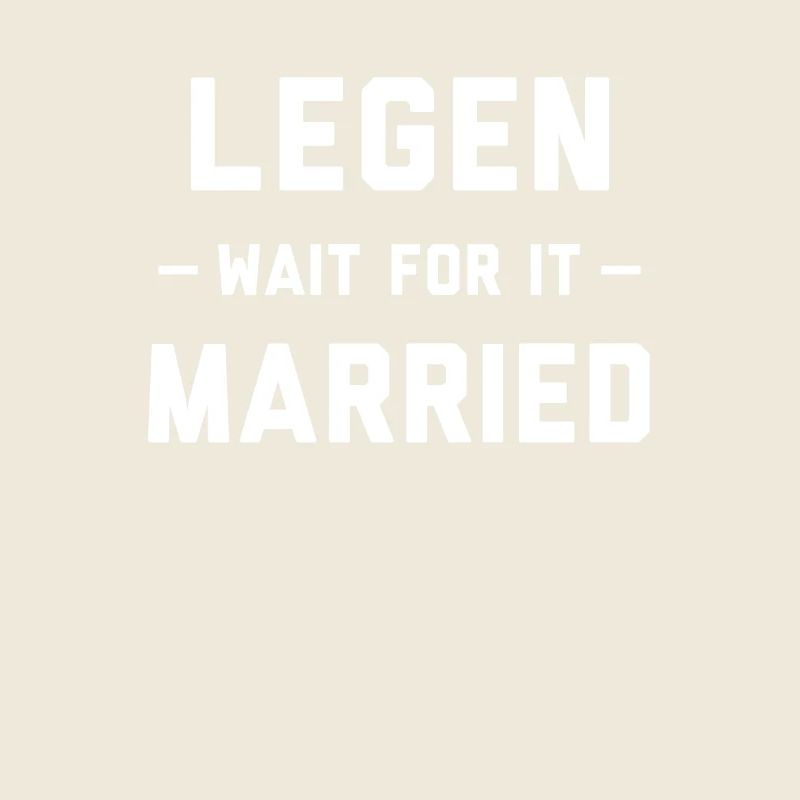 Legend - Wait For It - Married