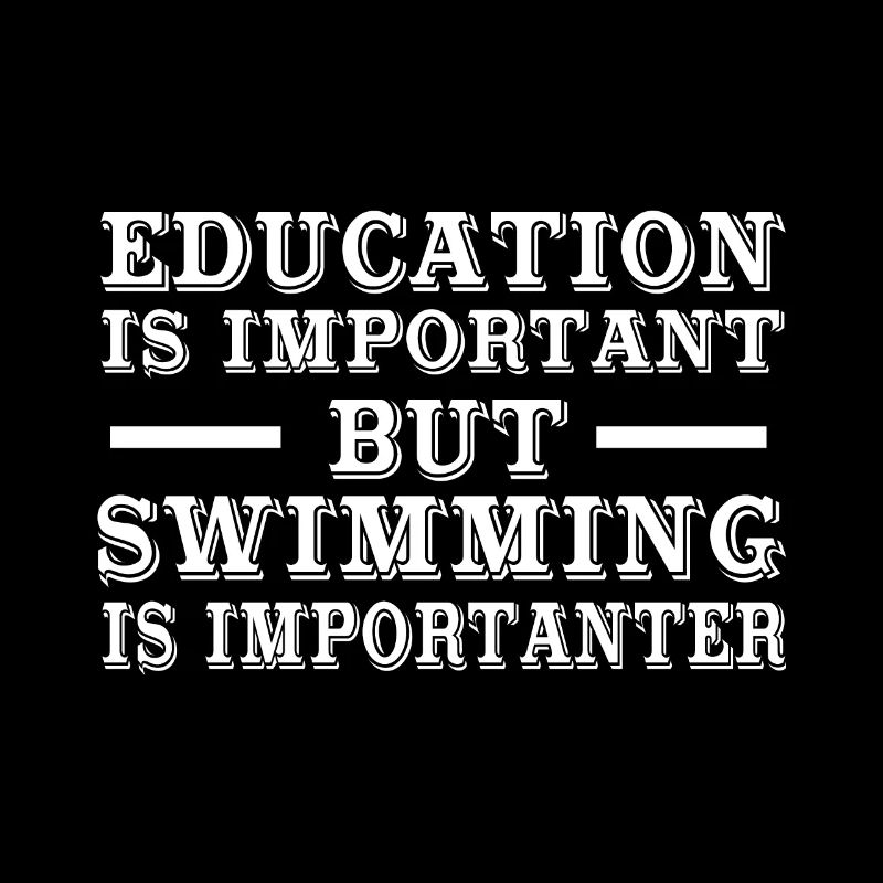 L’éducation est importante, mais la natation. - Cadeau