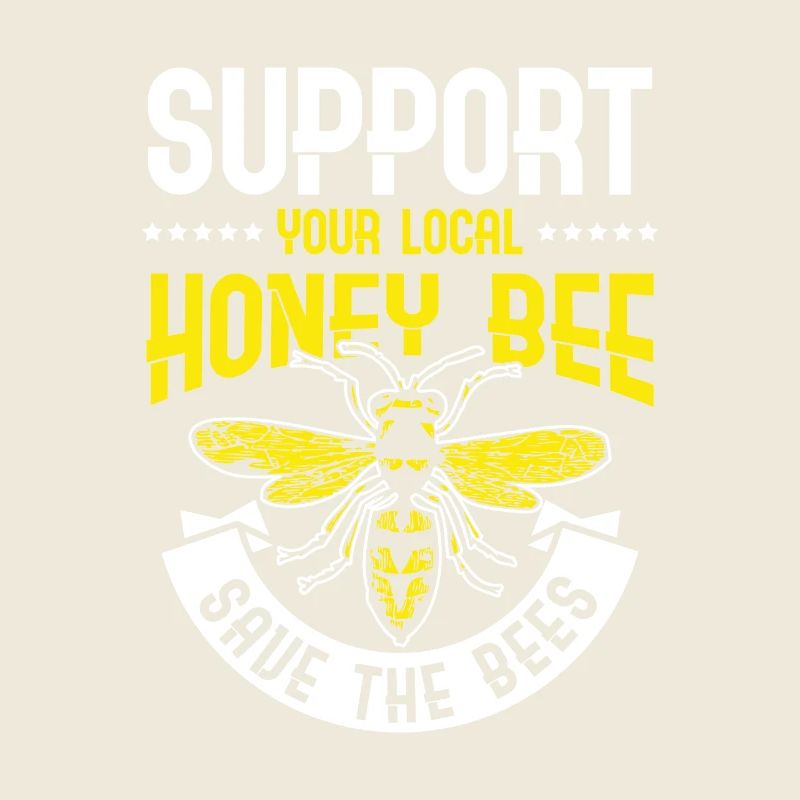Support your local Honey Bee Save the Bees