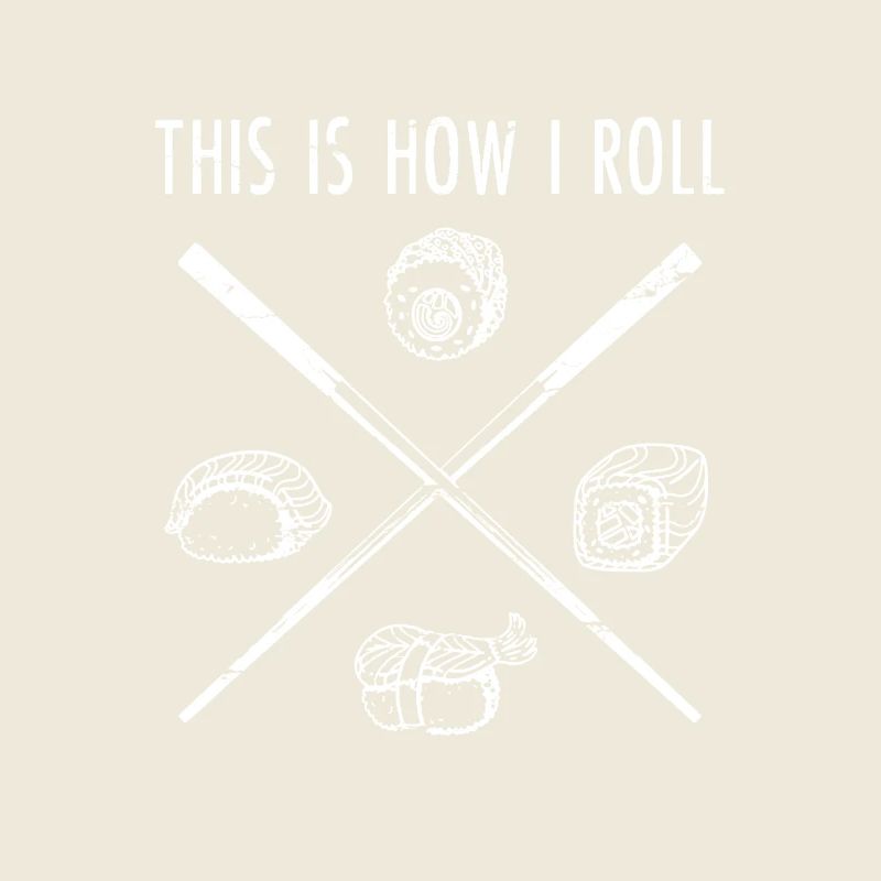 C'est comment je roule - sushi cadeau drôle