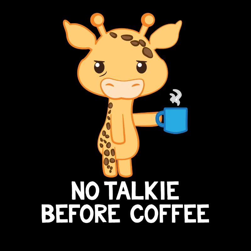 Giraffe - Giraffe - Giraffe fan - No coffee