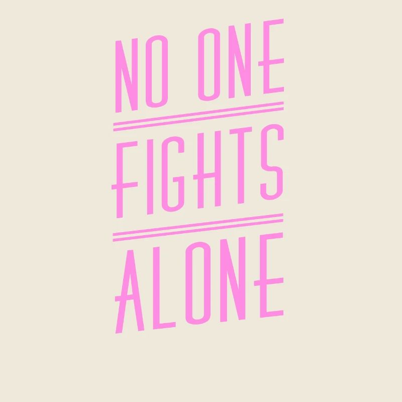 No One Fights Alone -BREASTCANCERCANCER AWARENESS