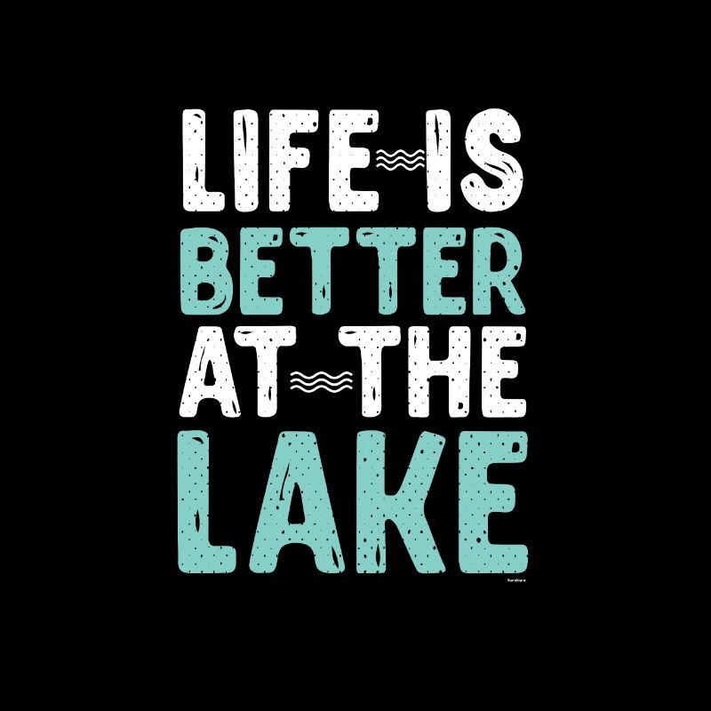 Life Is Better At The Lake