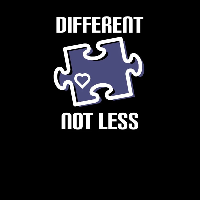 DIFFERENT - NOT LESS ! AUTISME