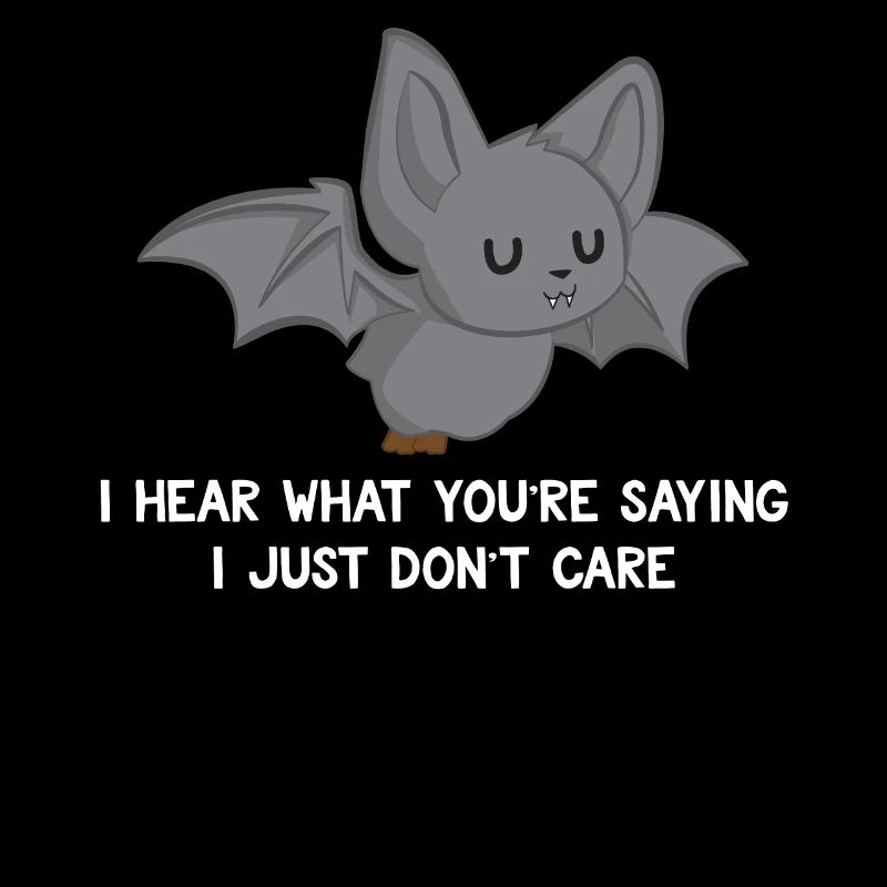 Bat - Bat T-Shirt - Sarcasm