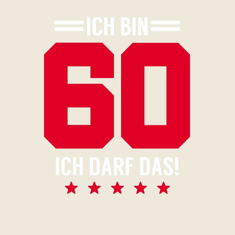 Ich bin 60 ich darf das, 60. Geburtstag, Geschenk