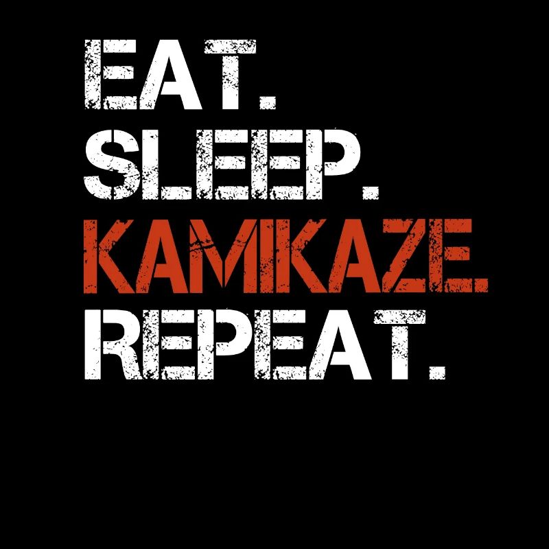 Eat Sleep Kamikaze Repeat