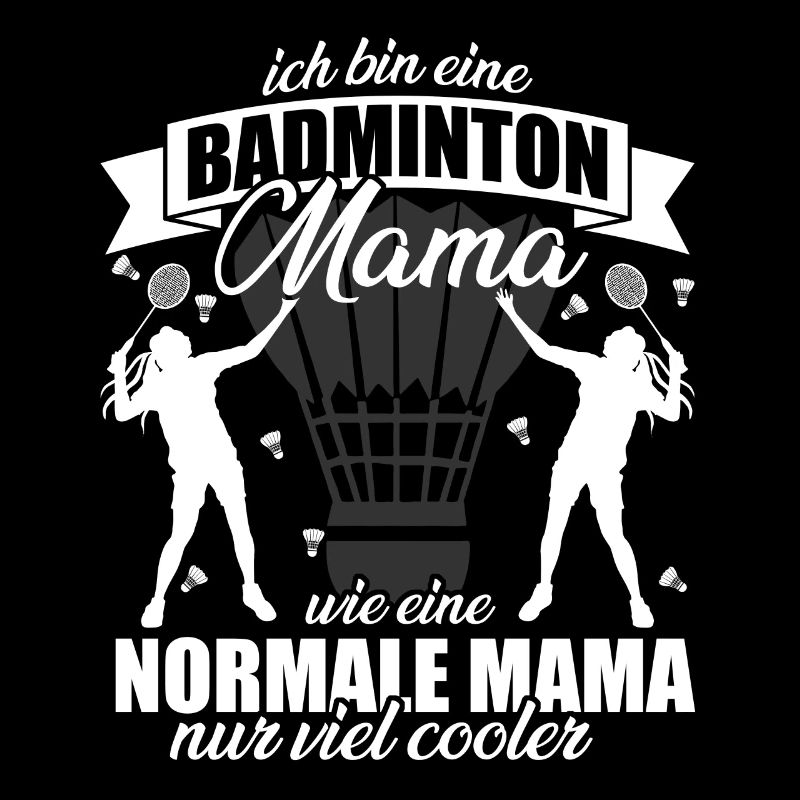 Badminton Mama T-shirt comme une normale juste beaucoup