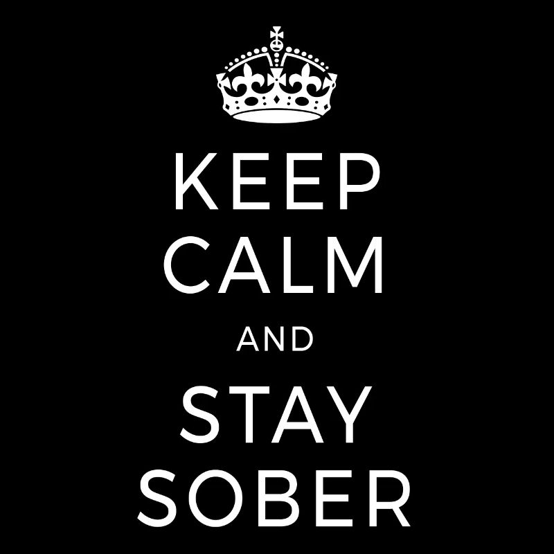 Keep Calm And Stay Sober Abstinence AA Without alcohol