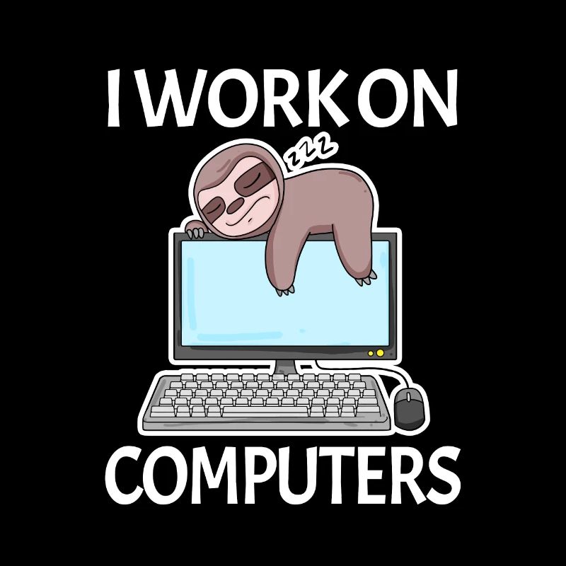 I work on computers Computer Nerd faul lustig