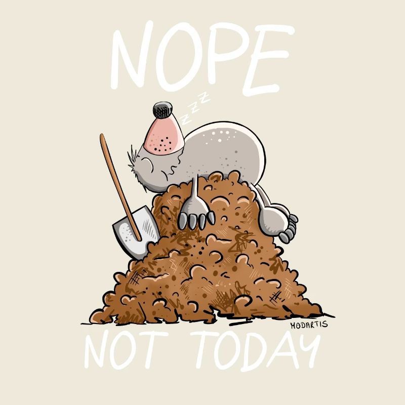 Lazy Mole I Nope Not Today Saying