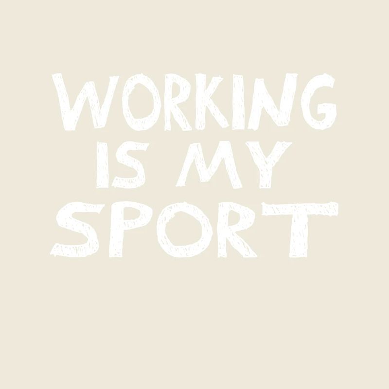 Work is my sport