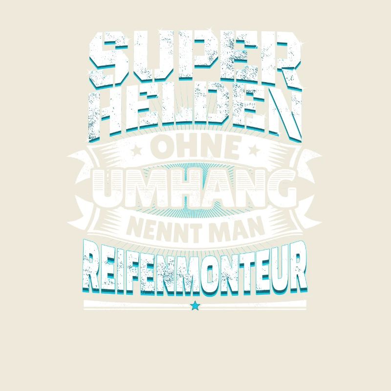 Superheld Spruch Held Reifenmonteur Geschenk