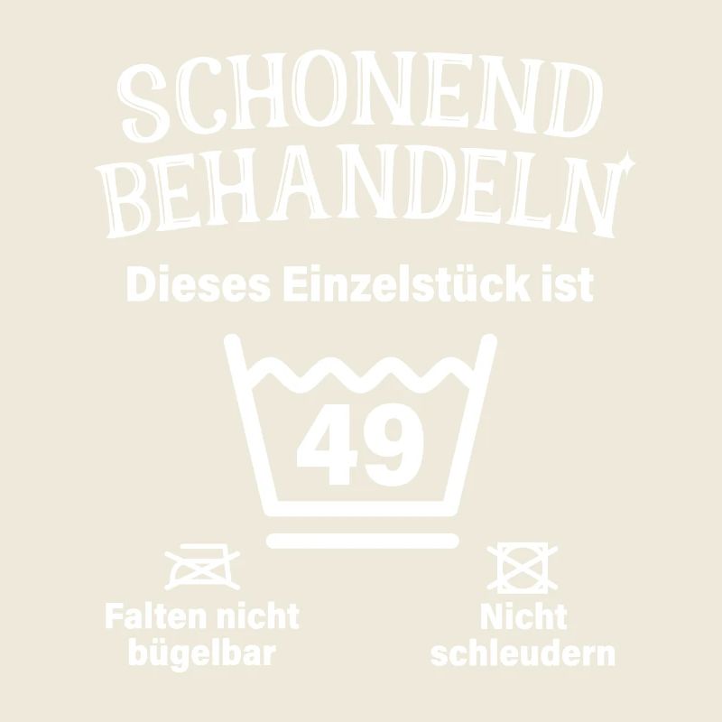 Schonend Behandeln 49. Geburtstag Einzelstück 49