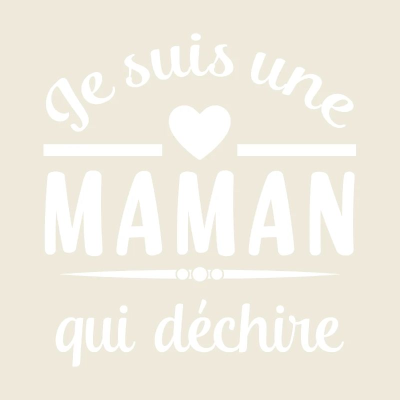 Je suis une maman qui déchire