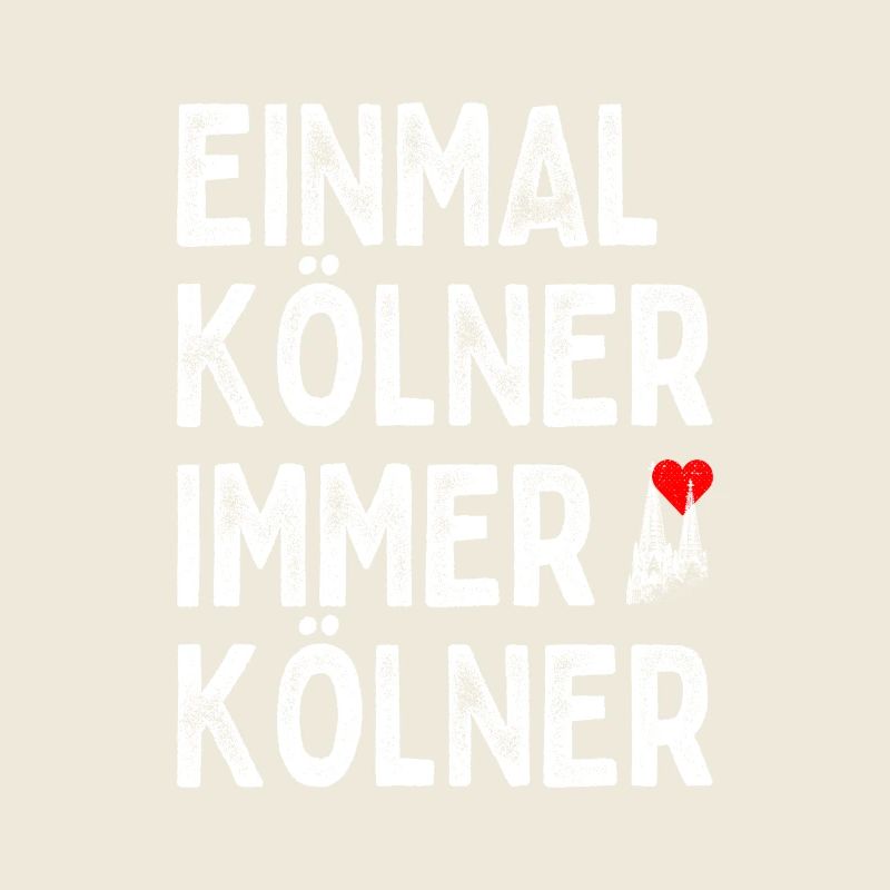 Köln Einmal Kölner Immer Kölner Karneval Kölsch