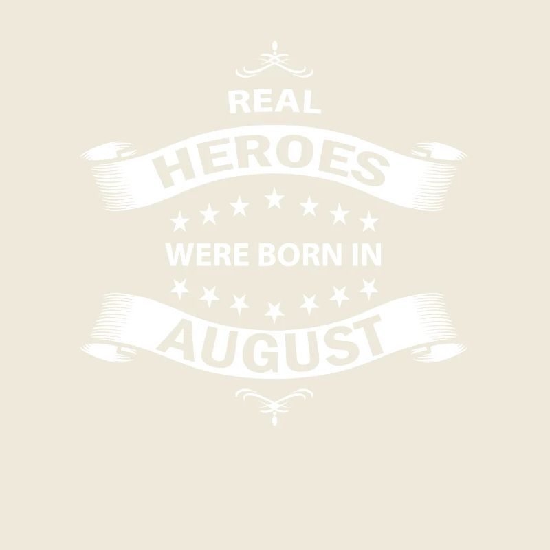 Real heroes are born in August