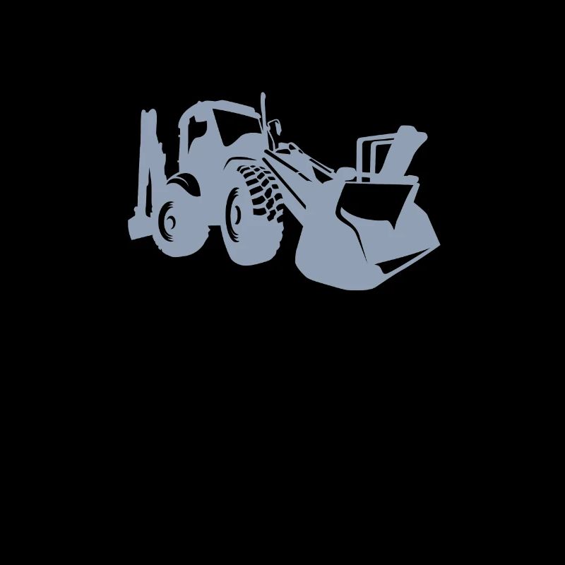 Excavator driver Excavator front loader sayings