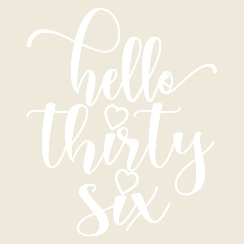 Hello Thirty Six Cute 36 Years Old Birthday