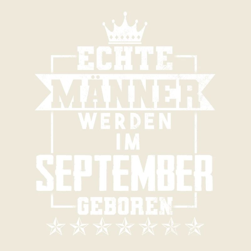 Echte Männer werden im September geboren