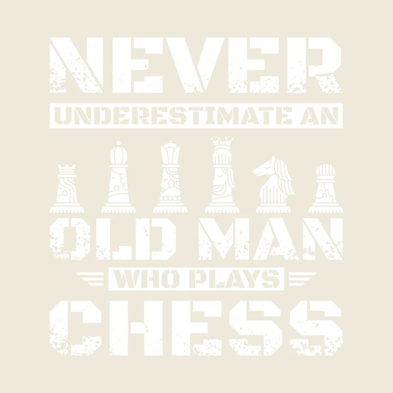 Never underestimate an old man who plays chess
