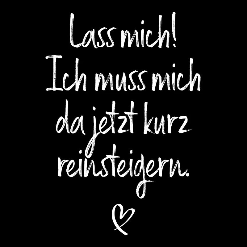 Lass Mich Ich Muss Mich Da Jetzt Kurz Reinsteigern