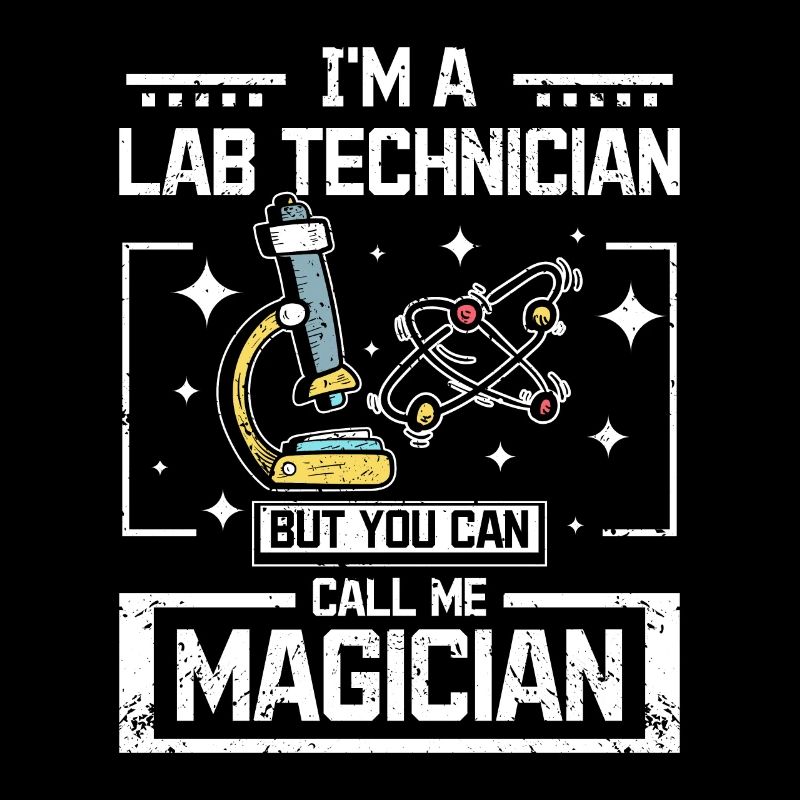 I'm a lab technician but you can call me magician