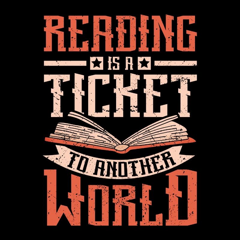 Reading is a ticket to another world