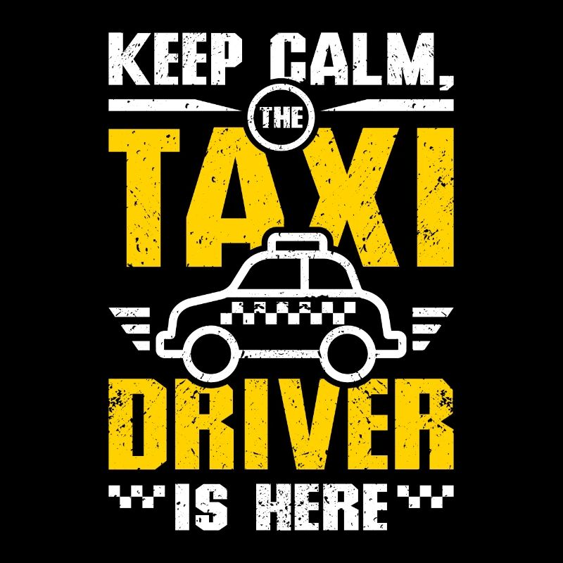 Keeo calm the taxi driver is here