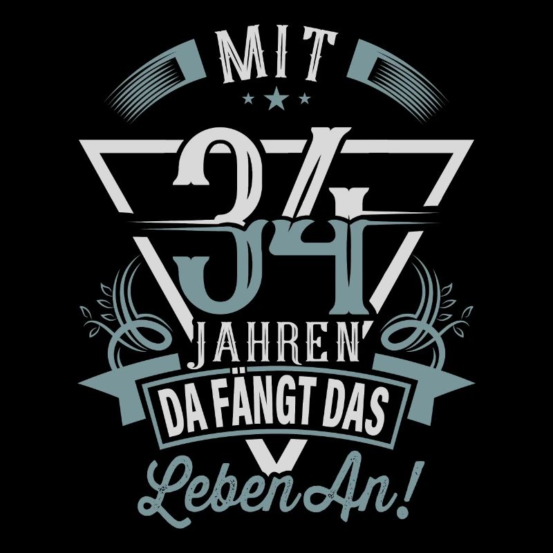 34. Geburtstag Da Fängt Das Leben An