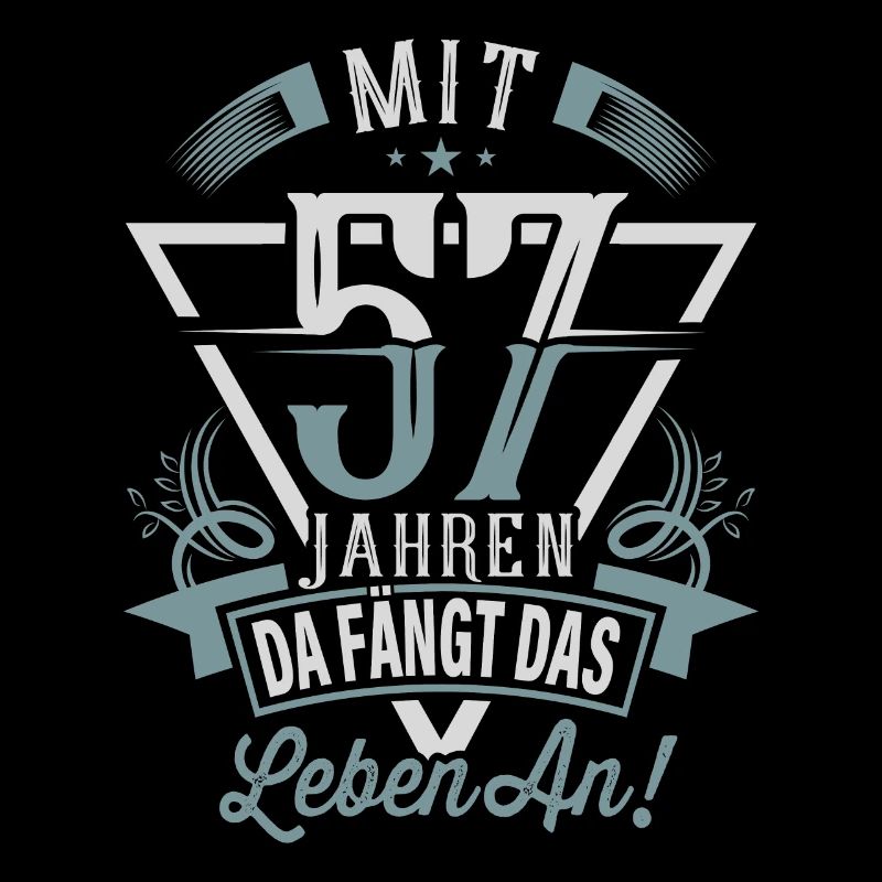 57. Geburtstag Da Fängt Das Leben An