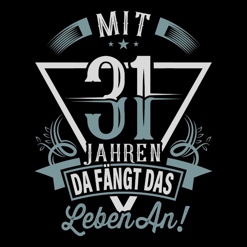 31. Geburtstag Da Fängt Das Leben An