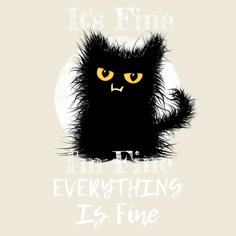 I'm Fine Everything Is Fine Wuschelige Cat