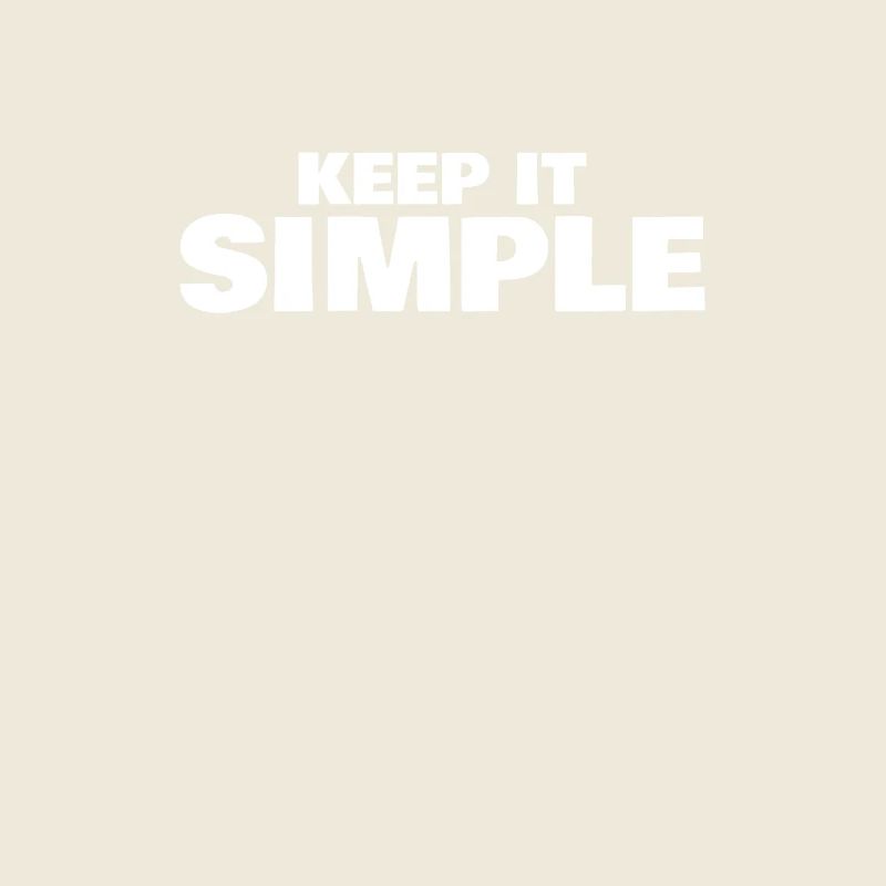 Keep it simple saying
