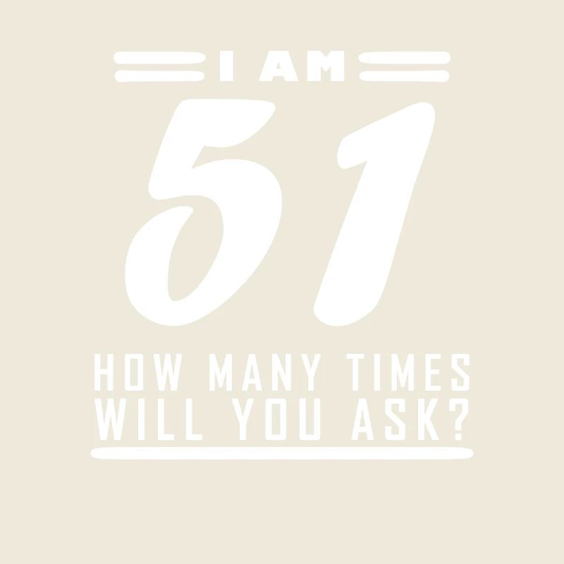 J’ai 51 ans – 51e anniversaire cadeau