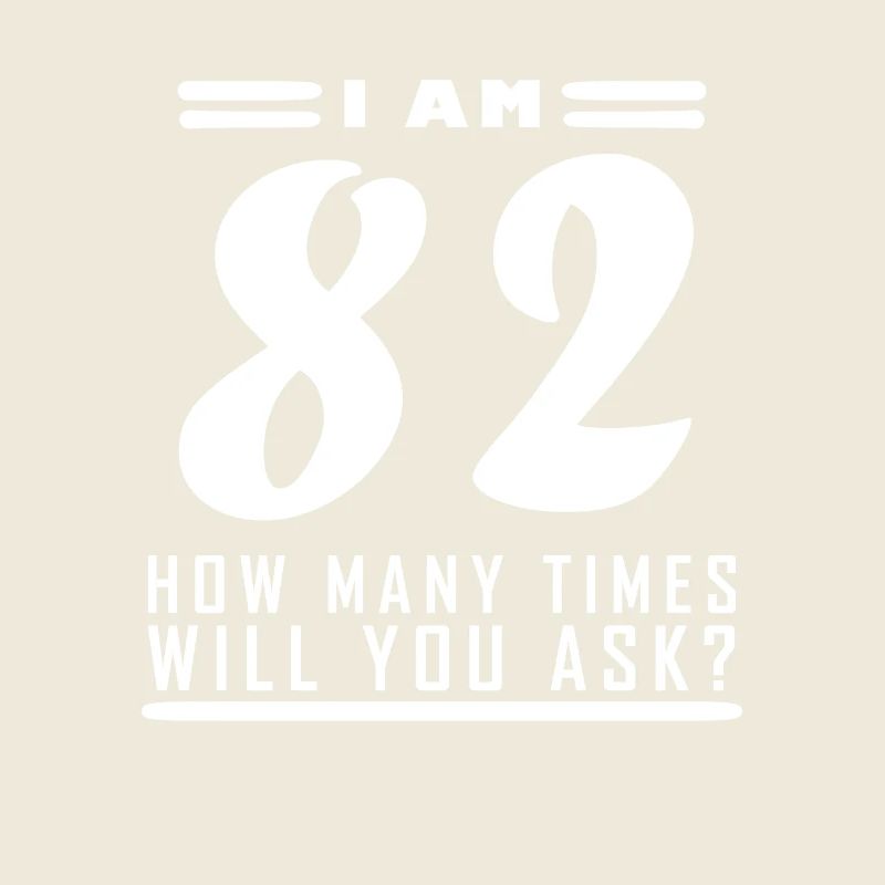 Ich bin 82 – 82. Geburtstag Geschenk