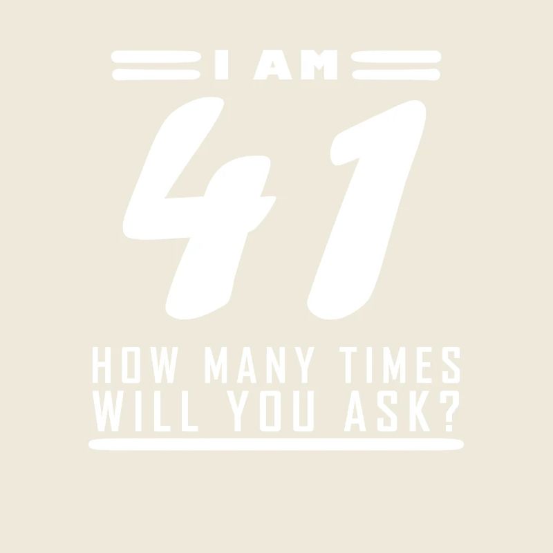 Ich bin 41 – 41. Geburtstag Geschenk