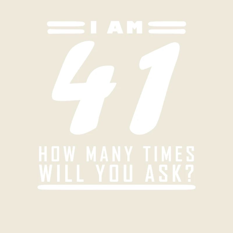 J’ai 41 ans – 41e anniversaire cadeau