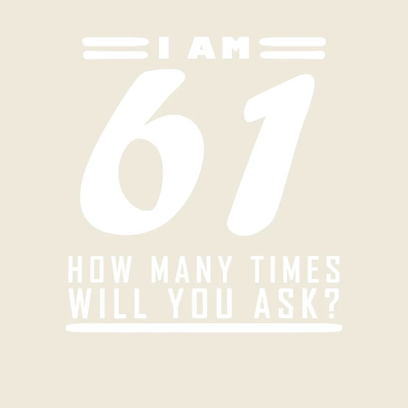 J’ai 61 ans – 61e anniversaire cadeau
