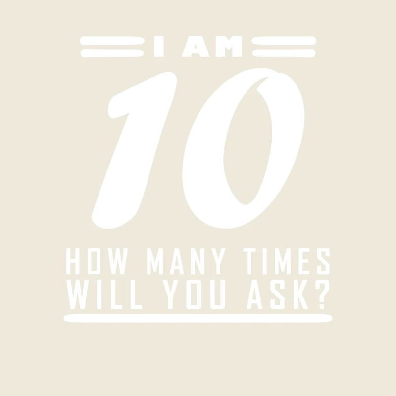 I am 10 - 10 birthday gift