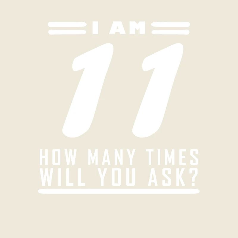 Ich bin 11 – 11. Geburtstag Geschenk