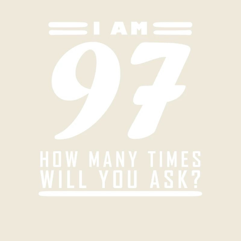 Ich bin 97 – 97. Geburtstag Geschenk