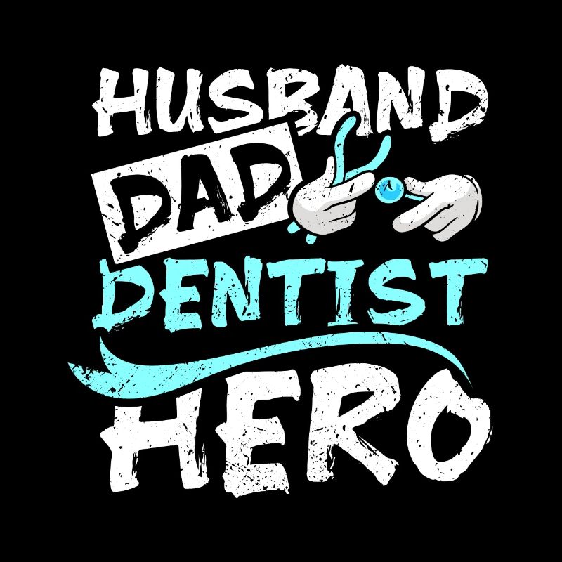 Husband dad dentist hero