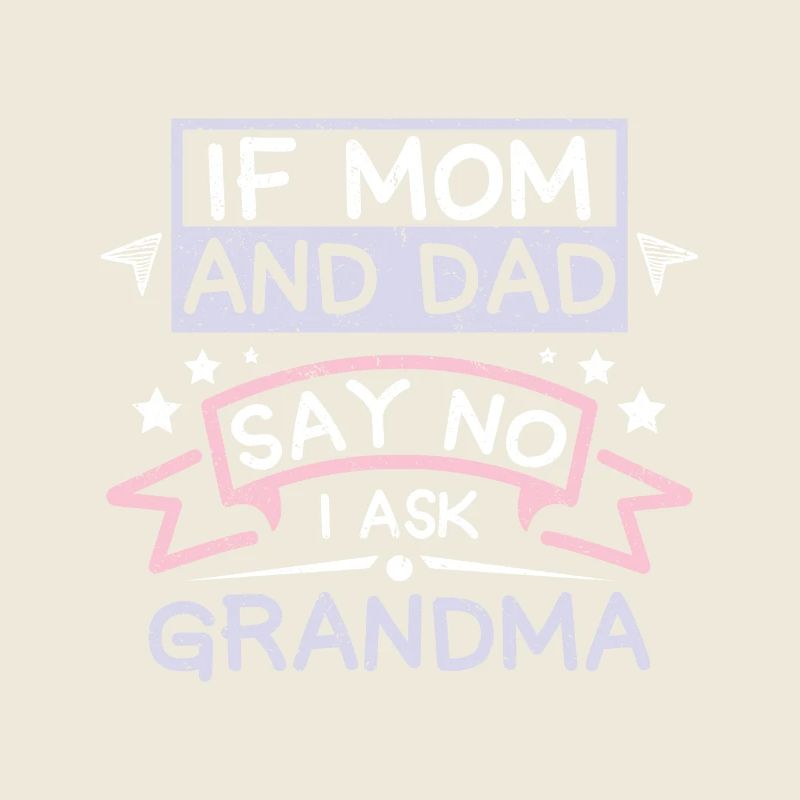 Si maman et papa disent non, je demande à grand-mère