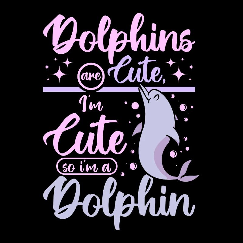 Les dauphins sont mignons je suis coupé donc je suis un dauphin