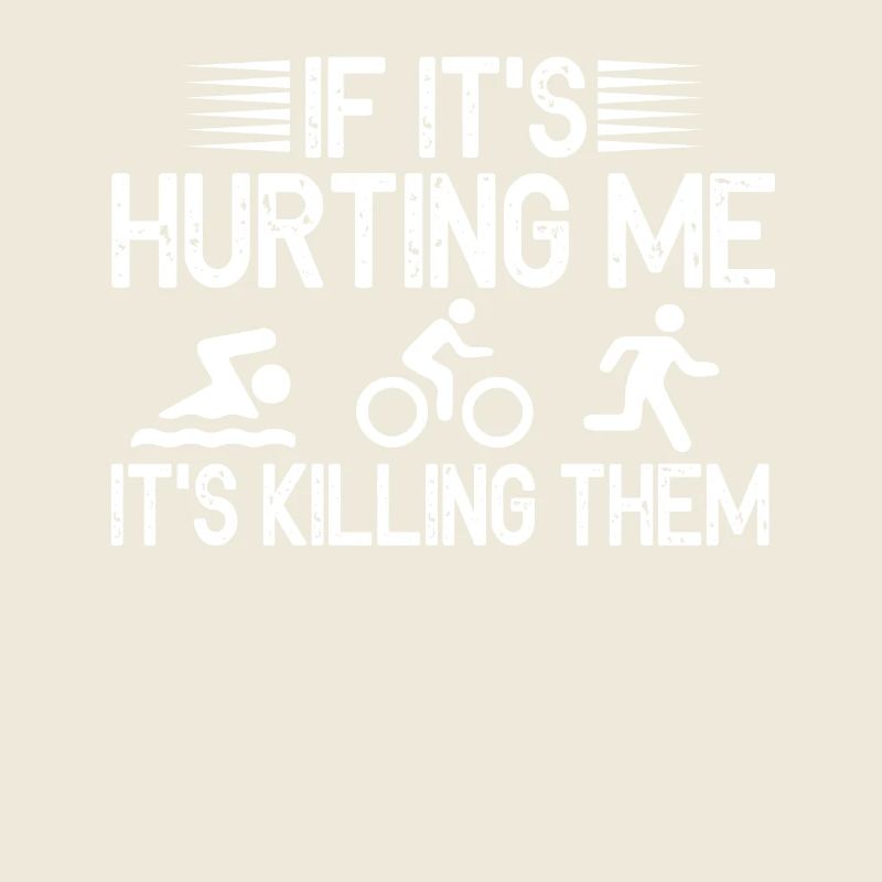 If It's Hurting Me It's Killing Them Tri