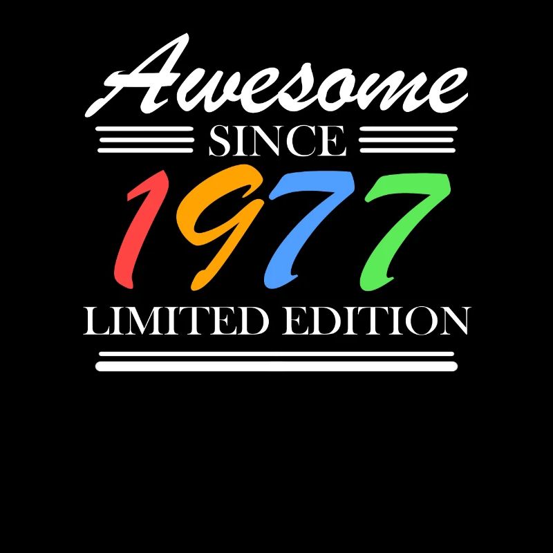 1977 - Fantastic since 1977 - Born in 1977